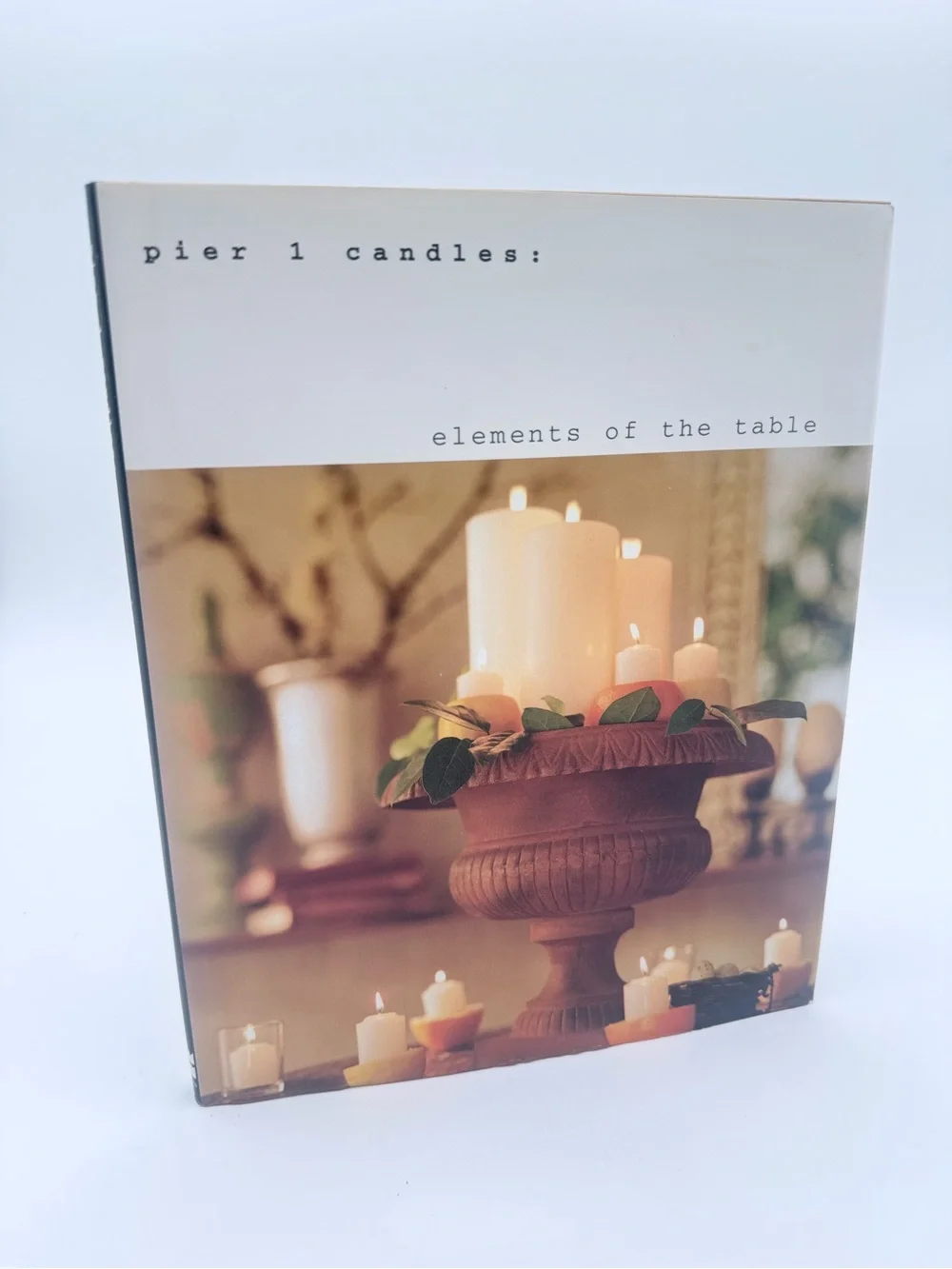 Pier 1 Candles: Elements Of The Table Photography Hardcover Coffee Table Book